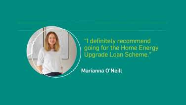 Case Study: Marianna O'Neill (Home Energy Upgrade Loan Scheme)